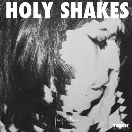 Feast or Famine - The Holy Shakes