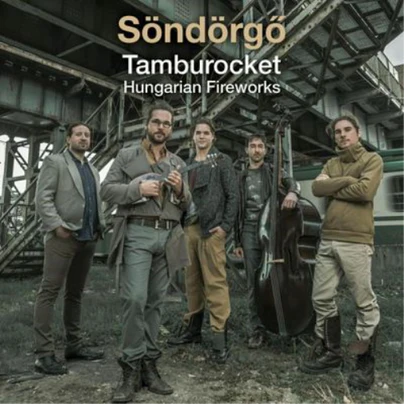 Tamburocket: Hungarian Fireworks - Söndörgo