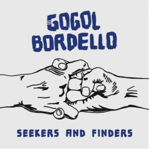 Seekers and Finders - Gogol Bordello